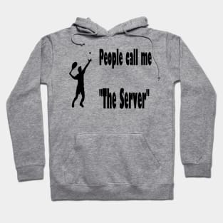 People call me "The Server" Hoodie